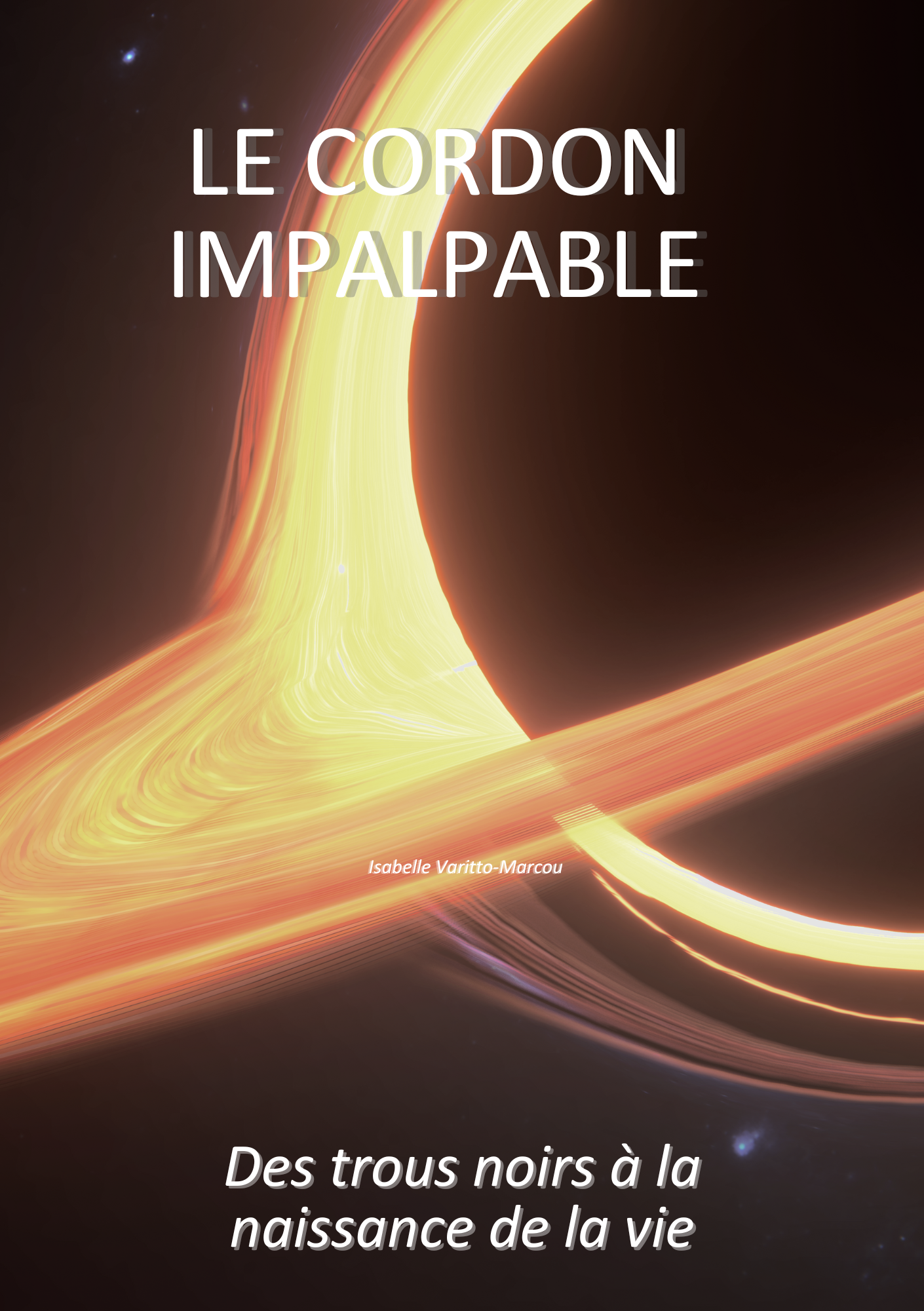 Le Cordon Impalpable est le lien créateur de tous les liens. Il charrie aussi la substance d'amour pur qui crée le visible et l'invisible.